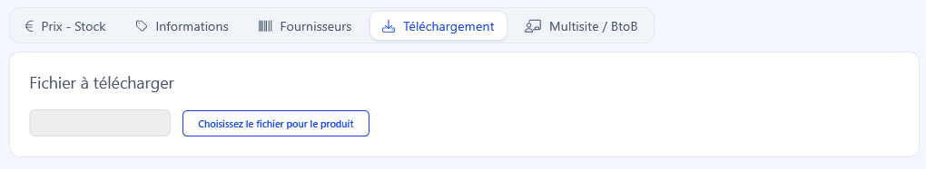 Onglet Téléchargement dans la fiche produit, avec le bouton Choisissez le fichier pour le produit