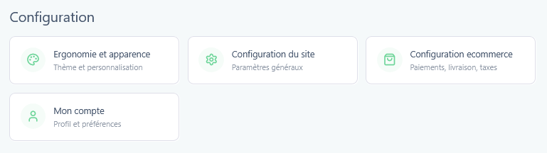 Section Configuration du tableau de bord avec ses quatre tuiles : ergonomie et apparence, configuration du site, configuration ecommerce et mon compte